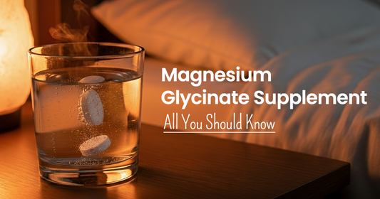Magnesium Glycinate Supplement, All You Should Know