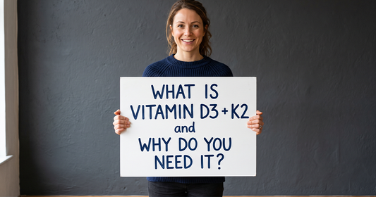 What Is Vitamin D3 + K2 and Why Do You Need It?