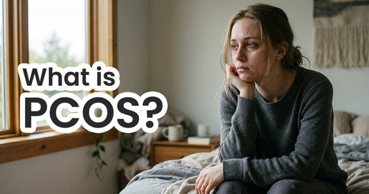 What Is PCOS? Symptoms, Causes & Natural Support